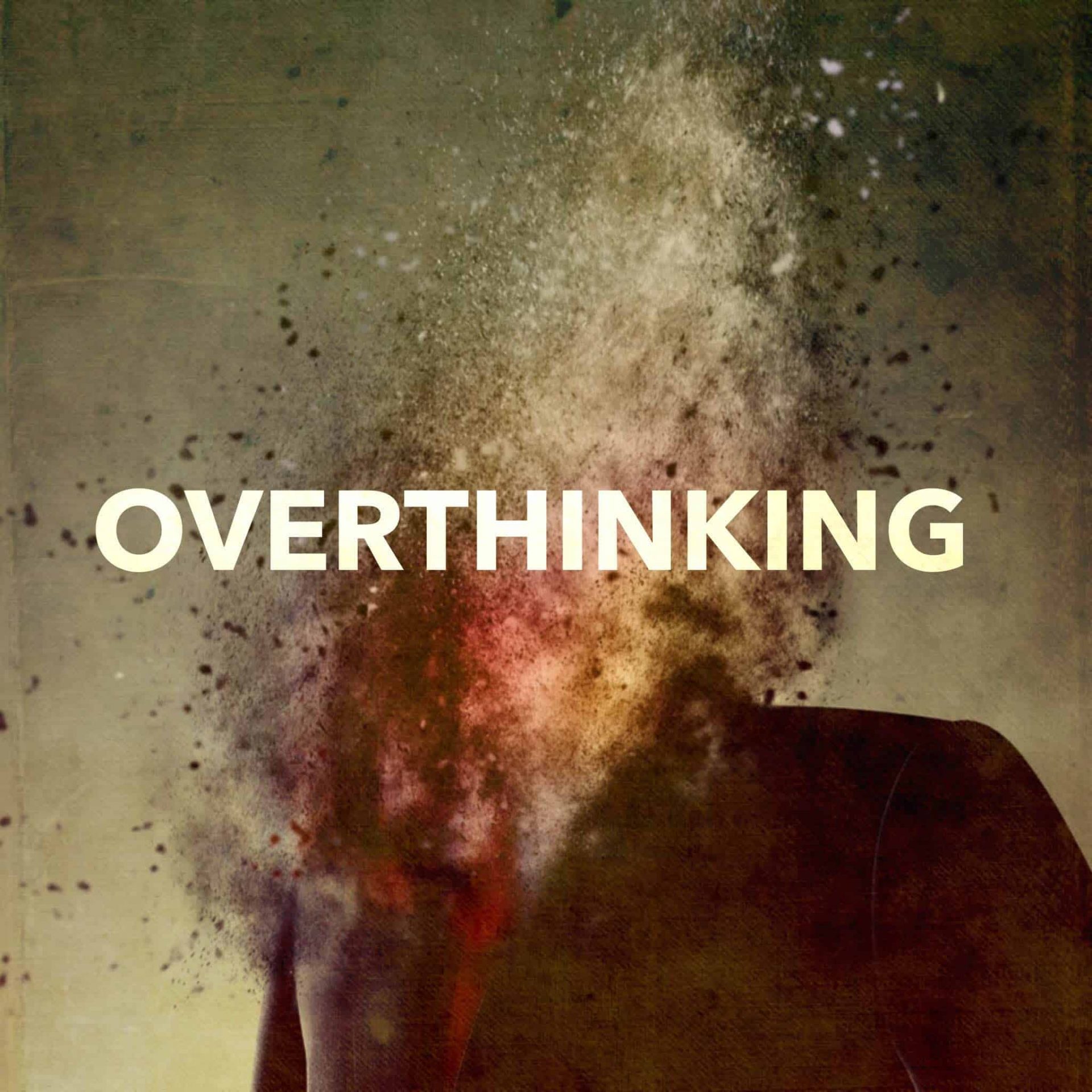 How To Stop Overthinking And Conquer Your Mind 